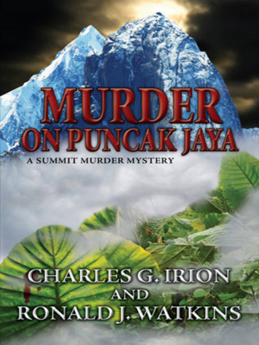 Title details for Murder on Puncak Jaya by Charles G. Irion - Available